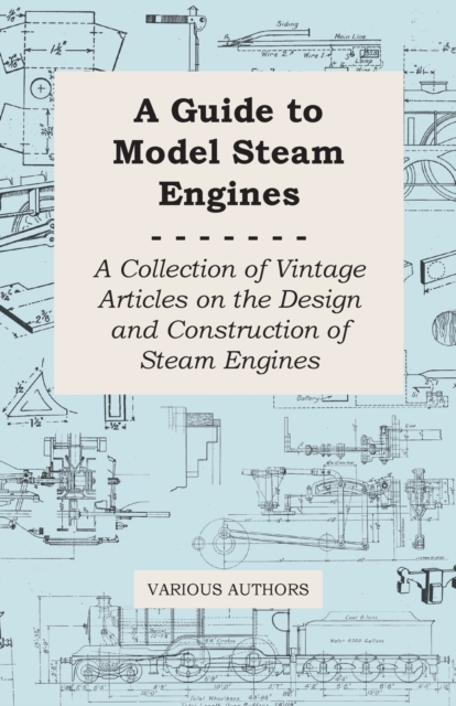 Book Cover for Guide to Model Steam Engines - A Collection of Vintage Articles on the Design and Construction of Steam Engines by Various