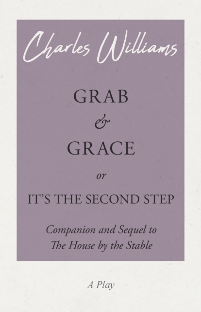 Book Cover for Grab and Grace or It's the Second Step - Companion and Sequel to The House by the Stable by Charles Williams