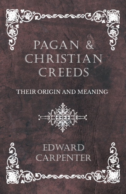 Book Cover for Pagan and Christian Creeds - Their Origin and Meaning by Edward Carpenter