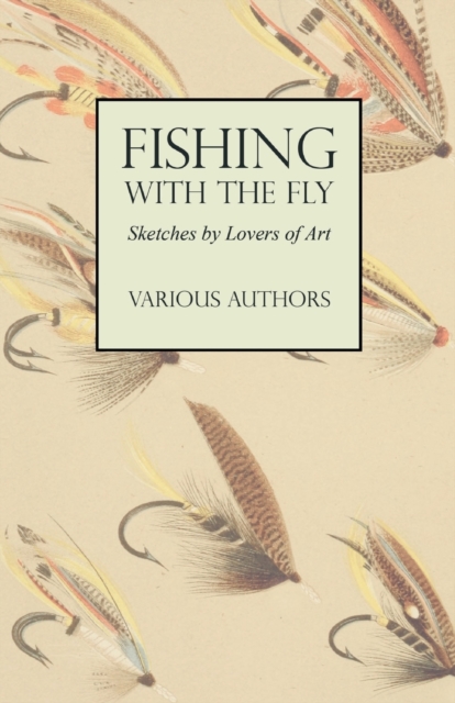 Book Cover for Fishing with the Fly - Sketches by Lovers of the Art by Various