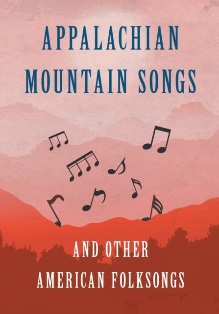 Book Cover for Appalachian Mountain Songs and Other American Folksongs by Various