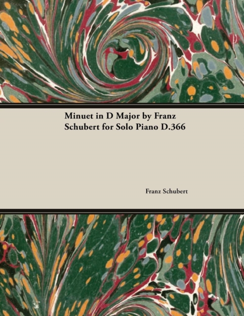 Book Cover for Minuet in D Major by Franz Schubert for Solo Piano D.366 by Franz Schubert