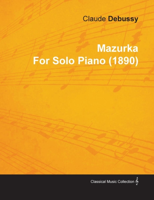 Book Cover for Mazurka by Claude Debussy for Solo Piano (1890) by Claude Debussy