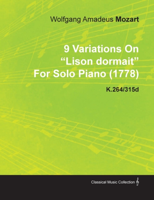 Book Cover for 9 Variations on Lison Dormait by Wolfgang Amadeus Mozart for Solo Piano (1778) K.264/315d by Wolfgang Amadeus Mozart