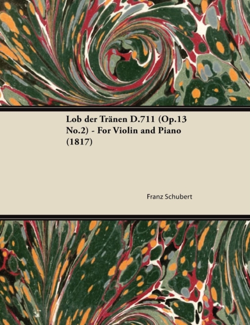 Book Cover for Lob der Tranen D.711 (Op.13 No.2) - For Violin and Piano (1817) by Franz Schubert