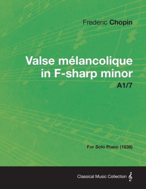 Book Cover for Valse melancolique in F-sharp minor A1/7 - For Solo Piano (1838) by Frederic Chopin