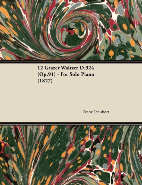 Book Cover for 12 Grazer Waltzer D.924 (Op.91) - For Solo Piano (1827) by Franz Schubert