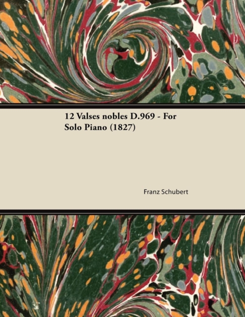 Book Cover for 12 Valses nobles D.969 - For Solo Piano (1827) by Franz Schubert