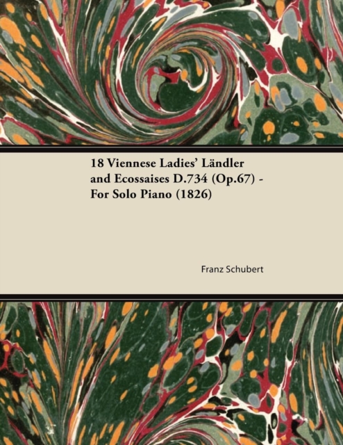 Book Cover for 18 Viennese Ladies' Landler and Ecossaises D.734 (Op.67) - For Solo Piano (1826) by Franz Schubert