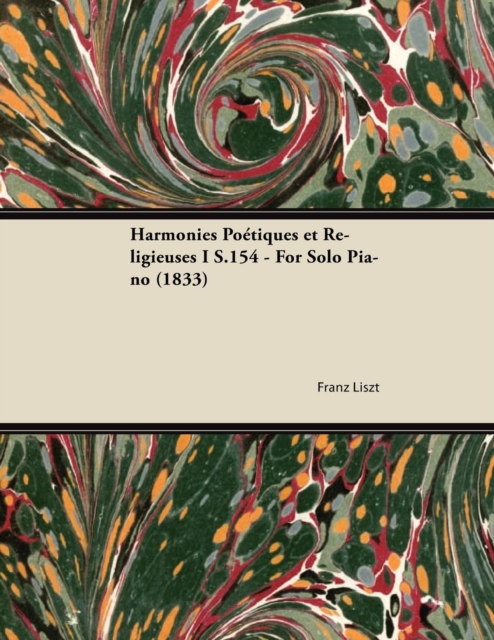 Book Cover for Harmonies Poetiques et Religieuses I S.154 - For Solo Piano (1833) by Franz Liszt