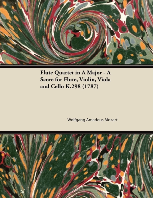 Book Cover for Flute Quartet in A Major - A Score for Flute, Violin, Viola and Cello K.298 (1787) by Wolfgang Amadeus Mozart