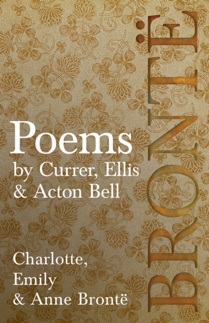 Book Cover for Poems - by Currer, Ellis & Acton Bell by Charlotte Bronte, Emily Bronte, Anne Bronte