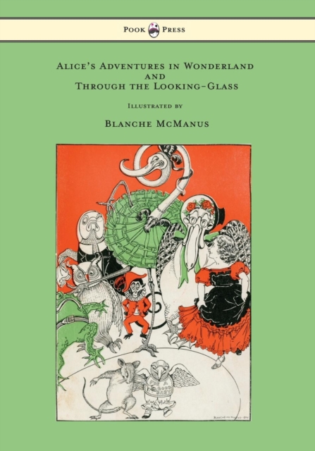 Book Cover for Alice's Adventures in Wonderland and Through the Looking-Glass - With Sixteen Full-Page Illustrations by Blanche McManus by Lewis Carroll