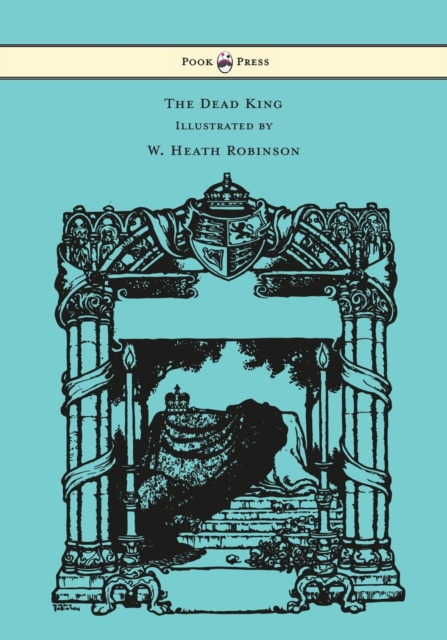 Book Cover for Dead King - Illustrated by W. Heath Robinson by Rudyard Kipling