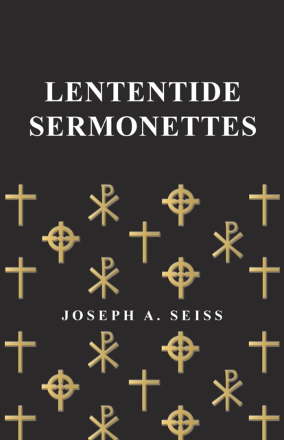 Book Cover for Lententide Sermonettes by Joseph Augustus Seiss