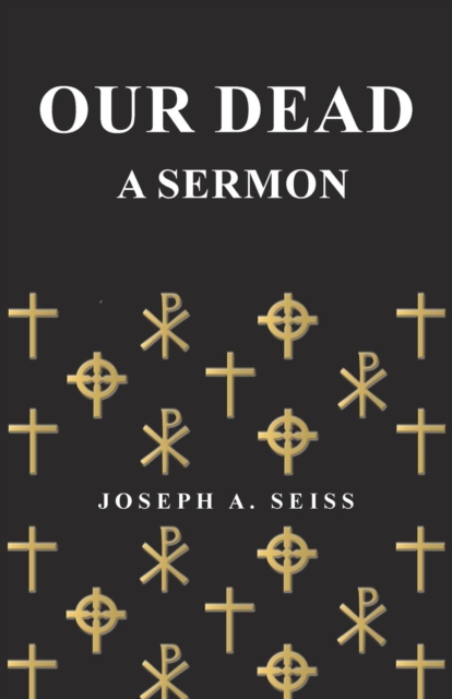 Book Cover for Our Dead - A Sermon by Joseph Augustus Seiss