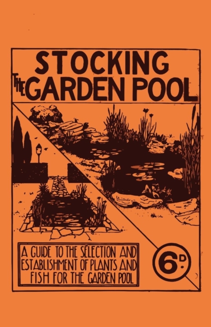 Book Cover for Stocking the Garden Pool - A Guide to the Selection and Establishment of Plants and Fish for the Garden Pool by Anon.