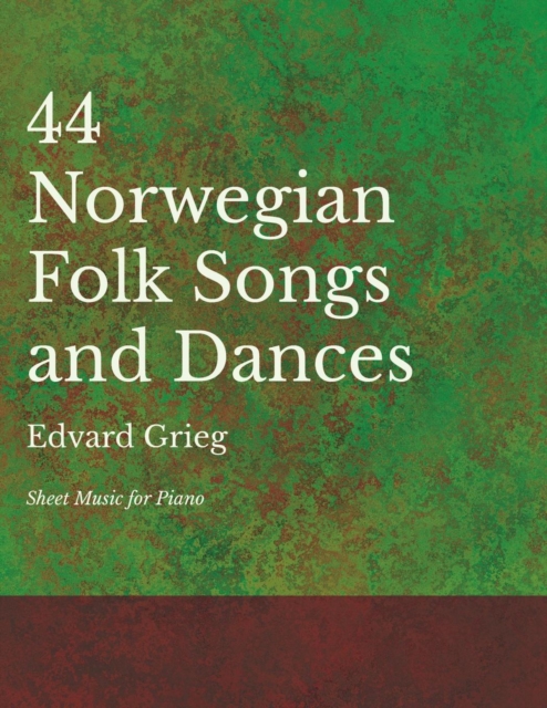 Book Cover for 44 Norwegian Folk Songs and Dances - Sheet Music for Piano by Edvard Grieg