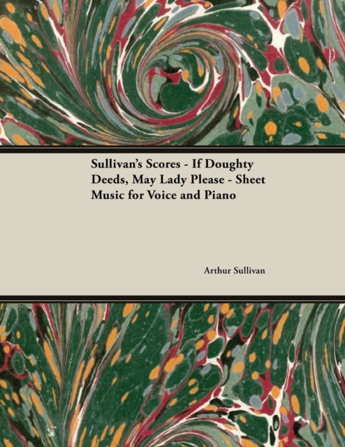 Book Cover for Scores of Sullivan - If Doughty Deeds, May Lady Please - Sheet Music for Voice and Piano by Arthur Sullivan