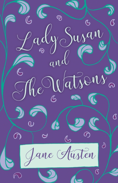 Lady Susan and The Watsons