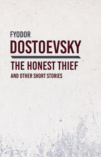 Book Cover for Honest Thief and Other Short Stories by Fyodor Dostoevsky