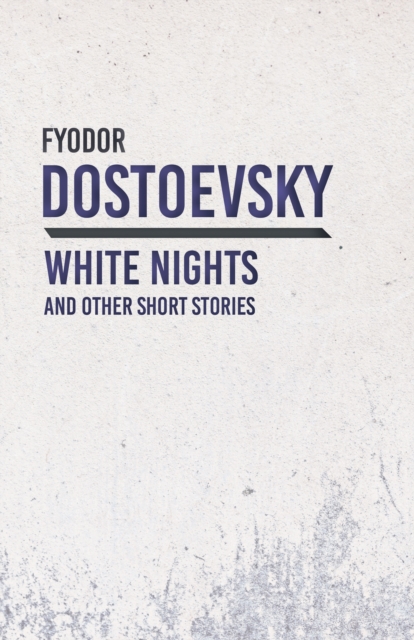 Book Cover for White Nights and Other Short Stories by Fyodor Dostoevsky