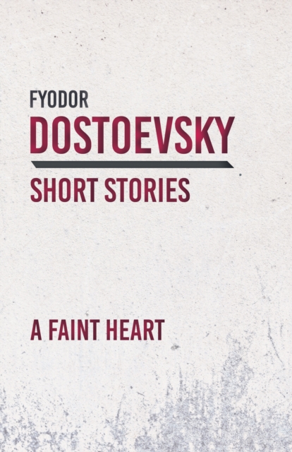 Book Cover for Faint Heart by Dostoevsky, Fyodor