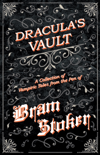 Book Cover for Dracula's Vault - A Collection of Vampiric Tales from the Pen of Bram Stoker by Bram Stoker