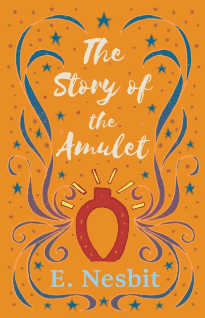 Book Cover for Story of the Amulet by E. Nesbit