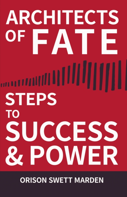 Book Cover for Architects of Fate - Or, Steps to Success and Power by Orison Swett Marden