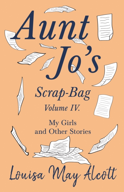 Book Cover for Aunt Jo's Scrap-Bag, Volume IV by Louisa May Alcott