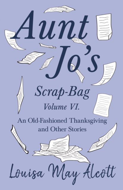 Book Cover for Aunt Jo's Scrap-Bag Volume VI by Louisa May Alcott