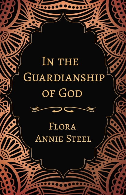 Book Cover for In the Guardianship of God by Flora Annie Steel