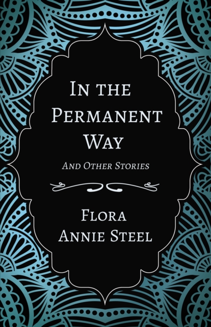 Book Cover for In the Permanent Way and Other Stories by Flora Annie Steel