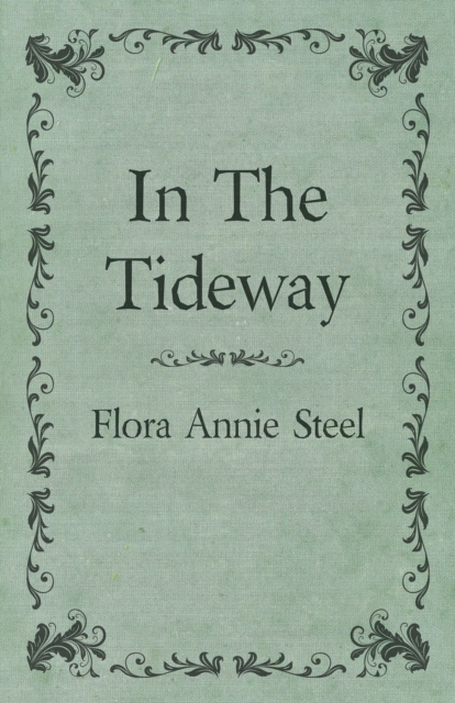 Book Cover for In the Tideway by Flora Annie Steel