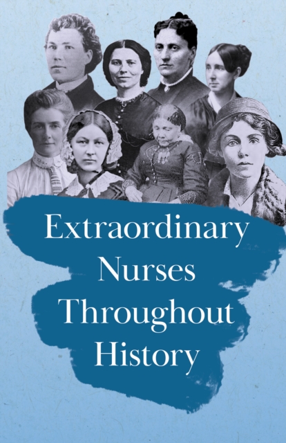 Book Cover for Extraordinary Nurses Throughout History by Various