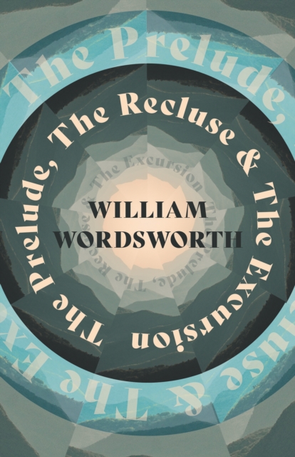 Book Cover for Prelude, The Recluse & The Excursion by William Wordsworth