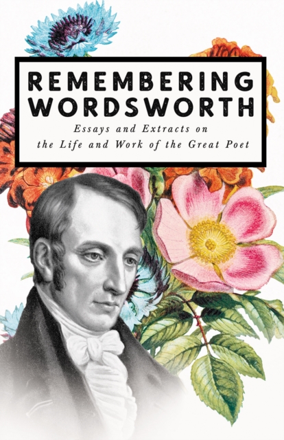 Book Cover for Remembering Wordsworth - Essays and Extracts on the Life and Work of the Great Poet by Various