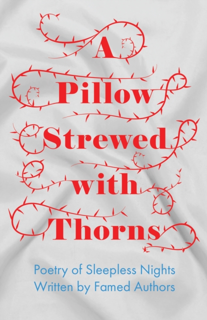 Book Cover for Pillow Strewed with Thorns - Poetry of Sleepless Nights Written by Famed Authors by Various