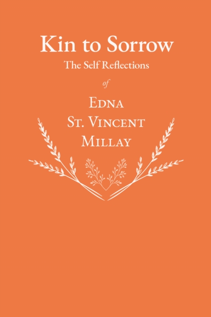 Book Cover for Kin to Sorrow - The Self Reflections of Edna St. Vincent Millay by Edna St. Vincent Millay