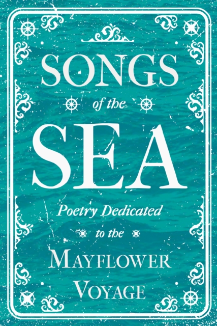 Book Cover for Songs of the Sea - Poetry Dedicated to the Mayflower Voyage by Various