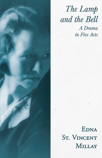 Book Cover for Lamp and the Bell - A Drama in Five Acts by Edna St. Vincent Millay