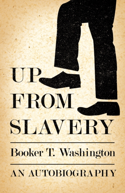 Book Cover for Up from Slavery - An Autobiography by Booker T. Washington