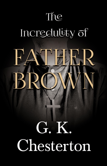 Book Cover for Incredulity of Father Brown by G. K. Chesterton