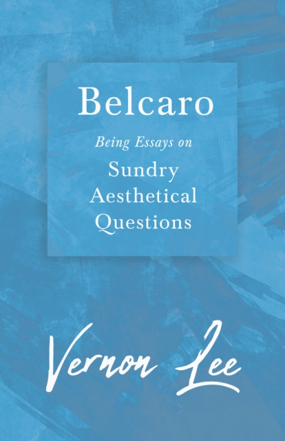 Book Cover for Belcaro - Being Essays on Sundry Aesthetical Questions by Vernon Lee