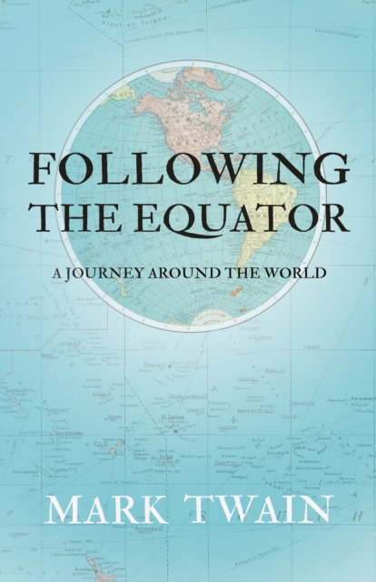 Book Cover for Following the Equator - A Journey Around the World by Mark Twain