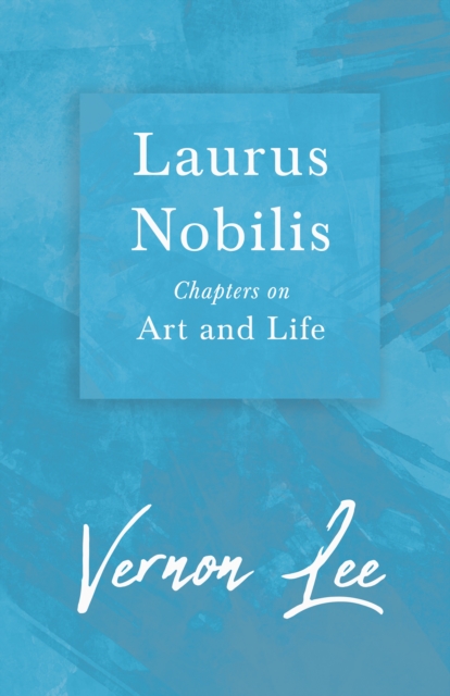 Book Cover for Laurus Nobilis - Chapters on Art and Life by Vernon Lee