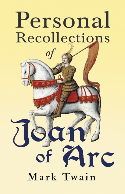 Personal Recollections of Joan of Arc