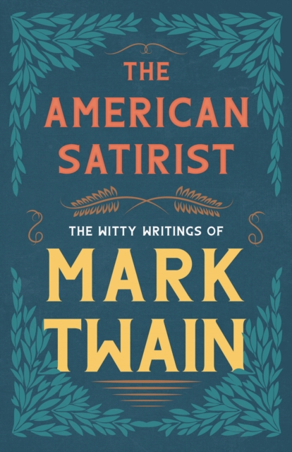 Book Cover for American Satirist - The Witty Writings of Mark Twain by Mark Twain
