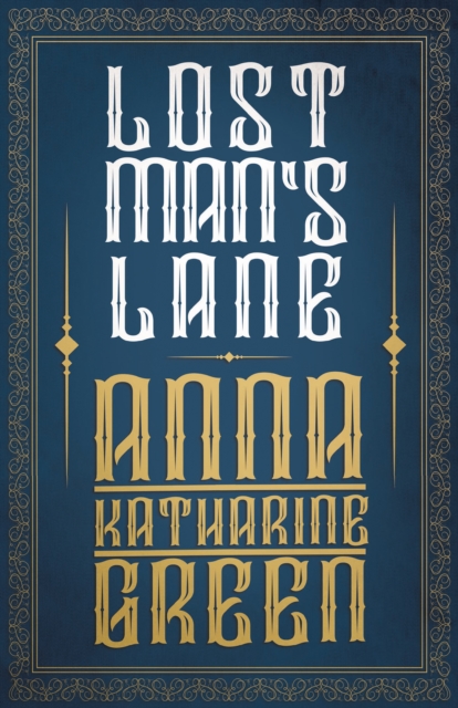 Book Cover for Lost Man's Lane by Anna Katharine Green